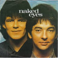Naked Eyes : (What) in the Name of Love